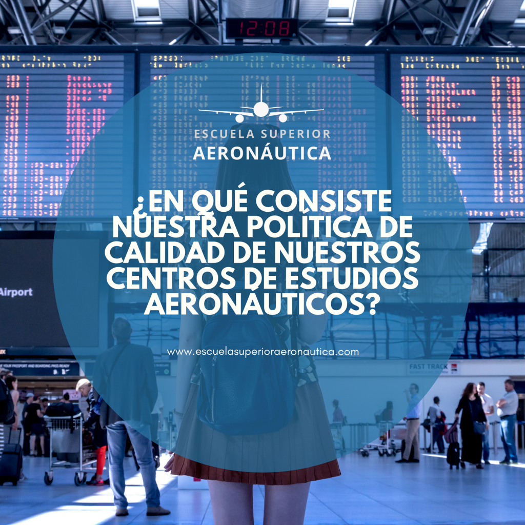 ¿En qué consiste nuestra Política de Calidad de nuestros centros de estudios aeronáuticos?