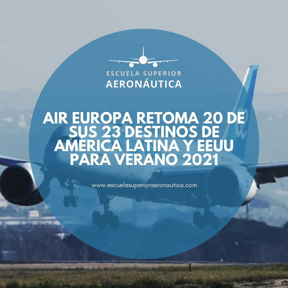 Air Europa retoma 20 de sus 23 destinos de América Latina y EEUU para verano 2021
