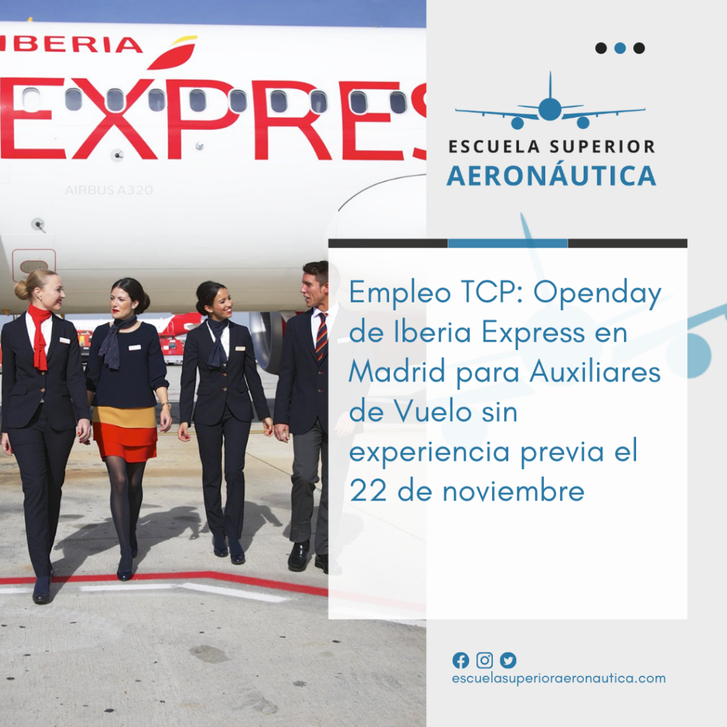 Empleo TCP: Openday de Iberia Express en Madrid para Auxiliares de Vuelo sin experiencia previa el 22 de noviembre de 2021