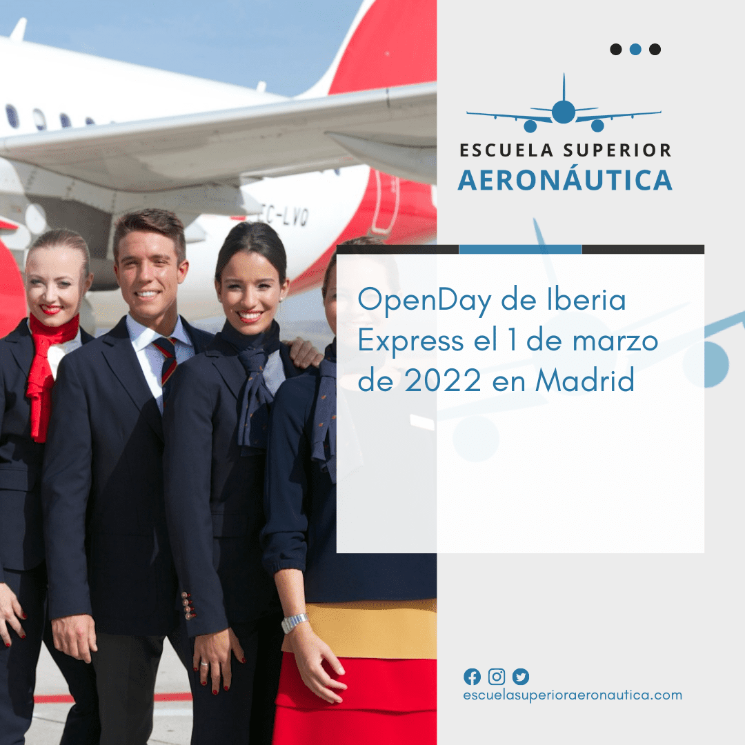 Empleo TCP: OpenDay de Iberia Express el 1 de marzo de 2022 Madrid — Escuela Superior Aeronáutica