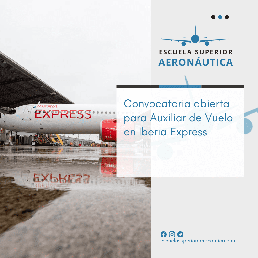 Empleo TCP: Convocatoria abierta para Auxiliar de Vuelo en Iberia Express durante mayo 2022 — Escuela Aeronáutica