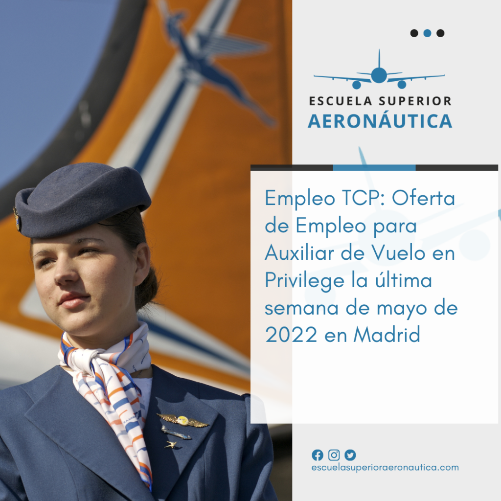 Empleo TCP: Oferta de Empleo para Auxiliar de Vuelo en Privilege la última semana de mayo de 2022 en Madrid