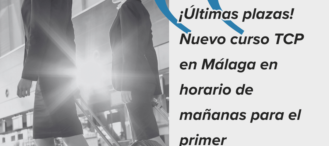 ¡Últimas plazas! Nuevo curso TCP en Málaga en horario de mañanas para el primer cuatrimestre de 2026