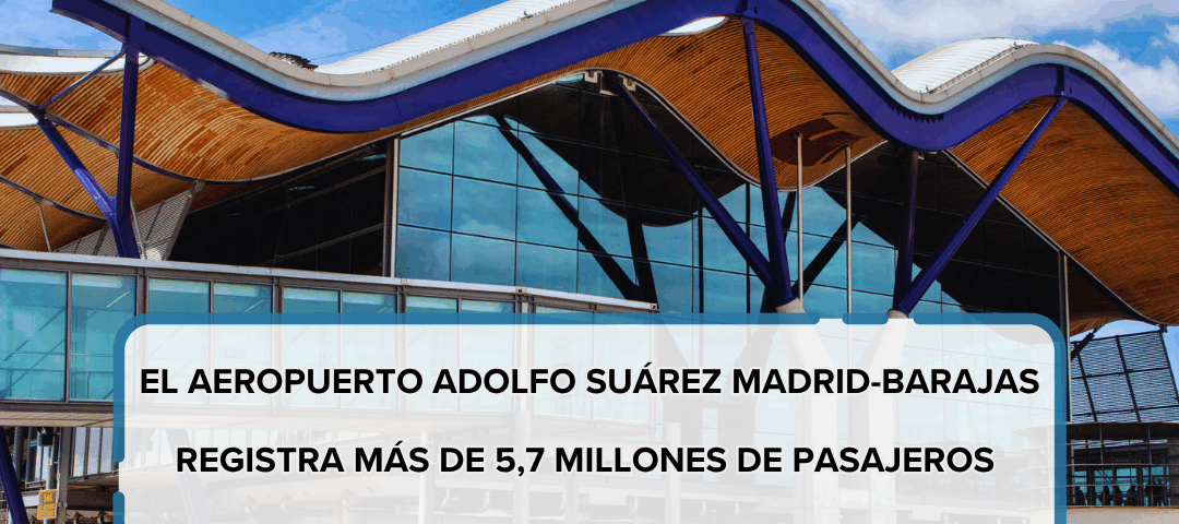 Curso de TCP El Aeropuerto Adolfo Suárez Madrid-Barajas registra más de 5,7 millones de pasajeros en abril y crece un 3,3%