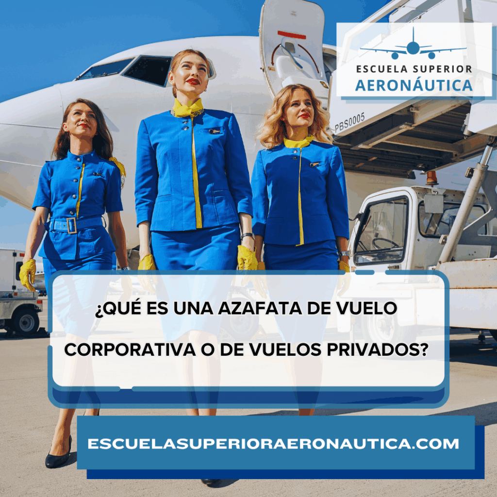 ¿Qué es una Azafata de Vuelo Corporativa o de Vuelos Privados?