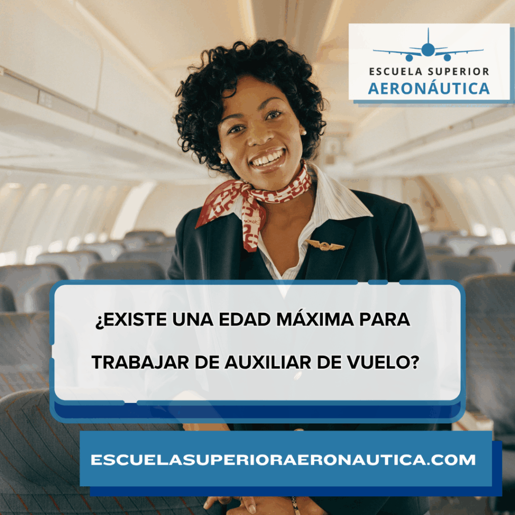 edad máxima para trabajar de auxiliar de vuelo