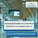 Madrid-Barajas supera los 6,4 millones de pasajeros en julio fórmate como TCP
